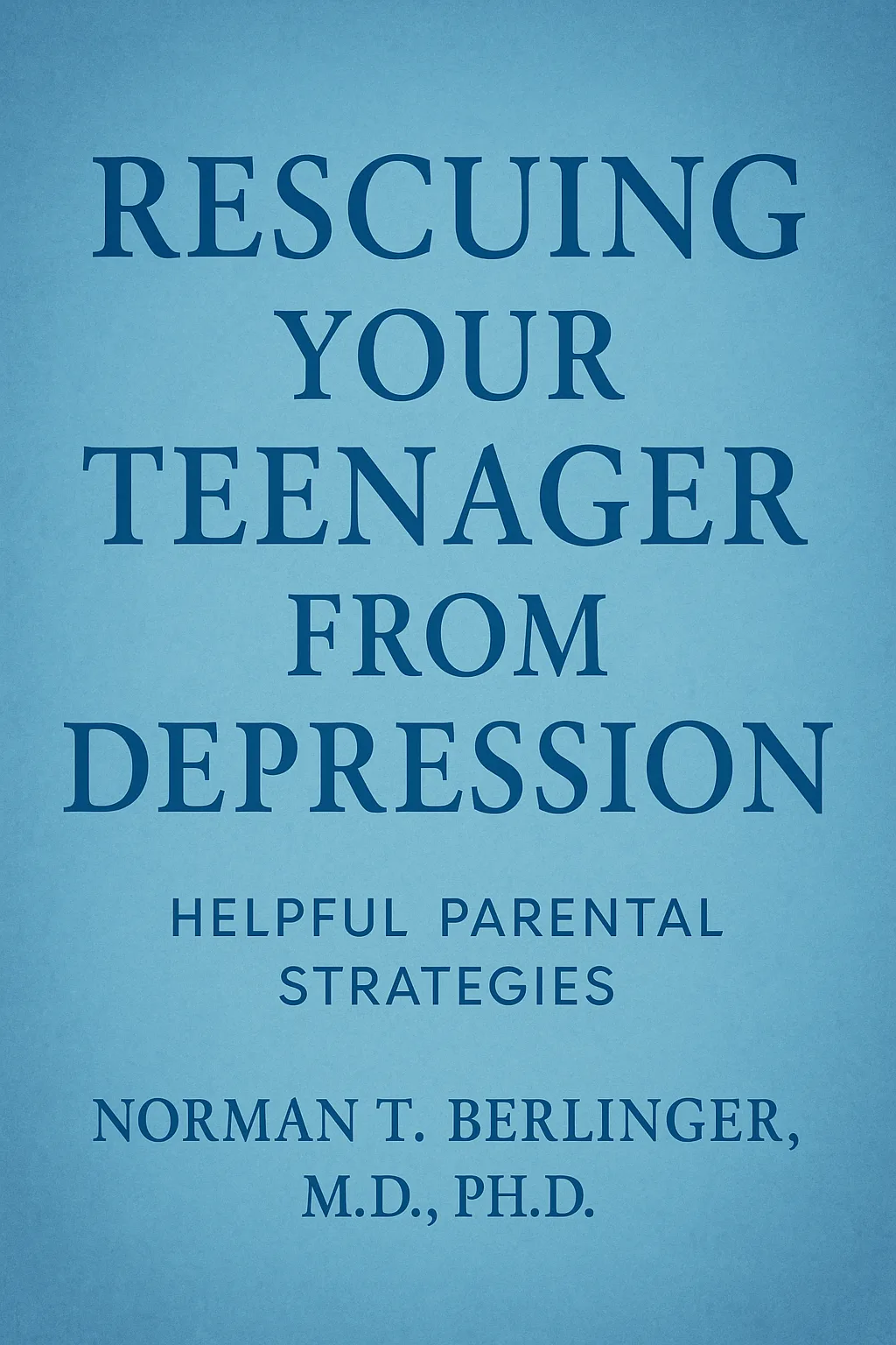 Book Cover Titled "Rescuing Your Teenager from Depression"