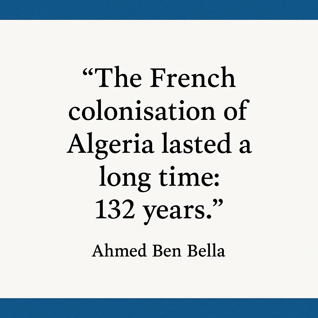 Quote 'The French Colonisation of Algeria Lasted a Long Time
