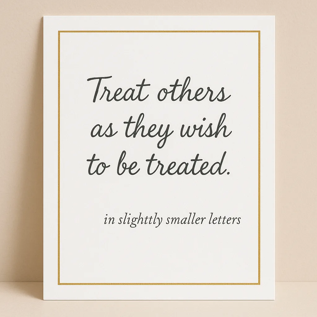 Write the Quote "Treat Others