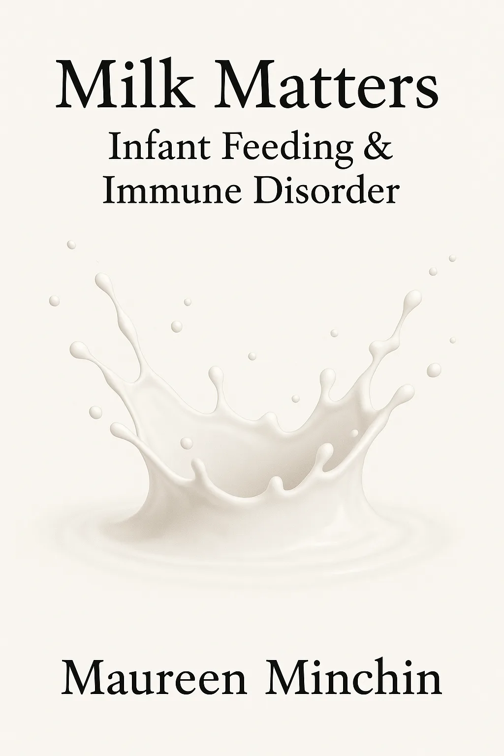 Minimalist Book Cover Featuring Splashing Milk with the Title "Milk