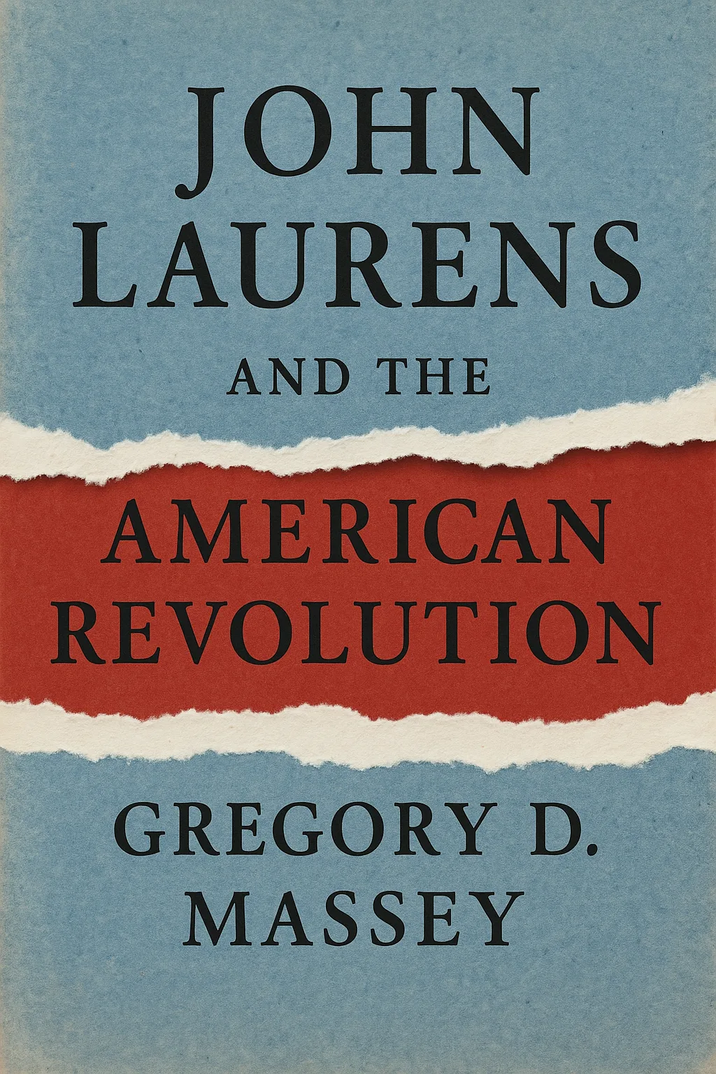 Book Cover Titled "John Laurens and the American Revolution"