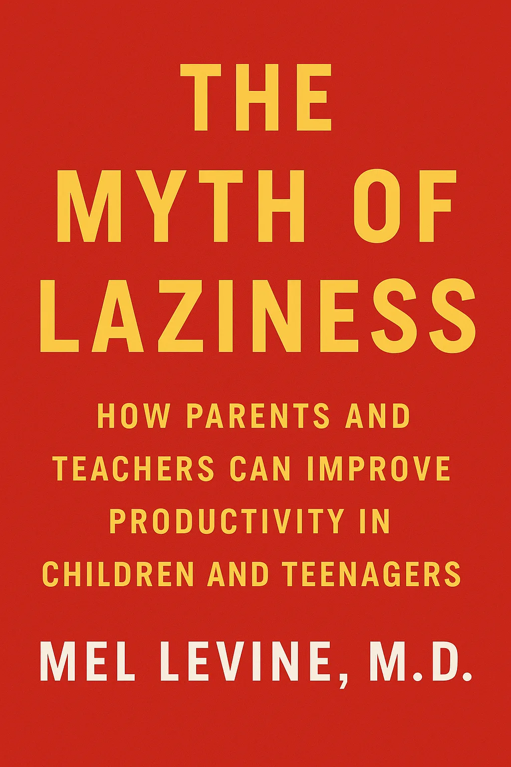 Cover of the Book Titled "The Myth of Laziness"