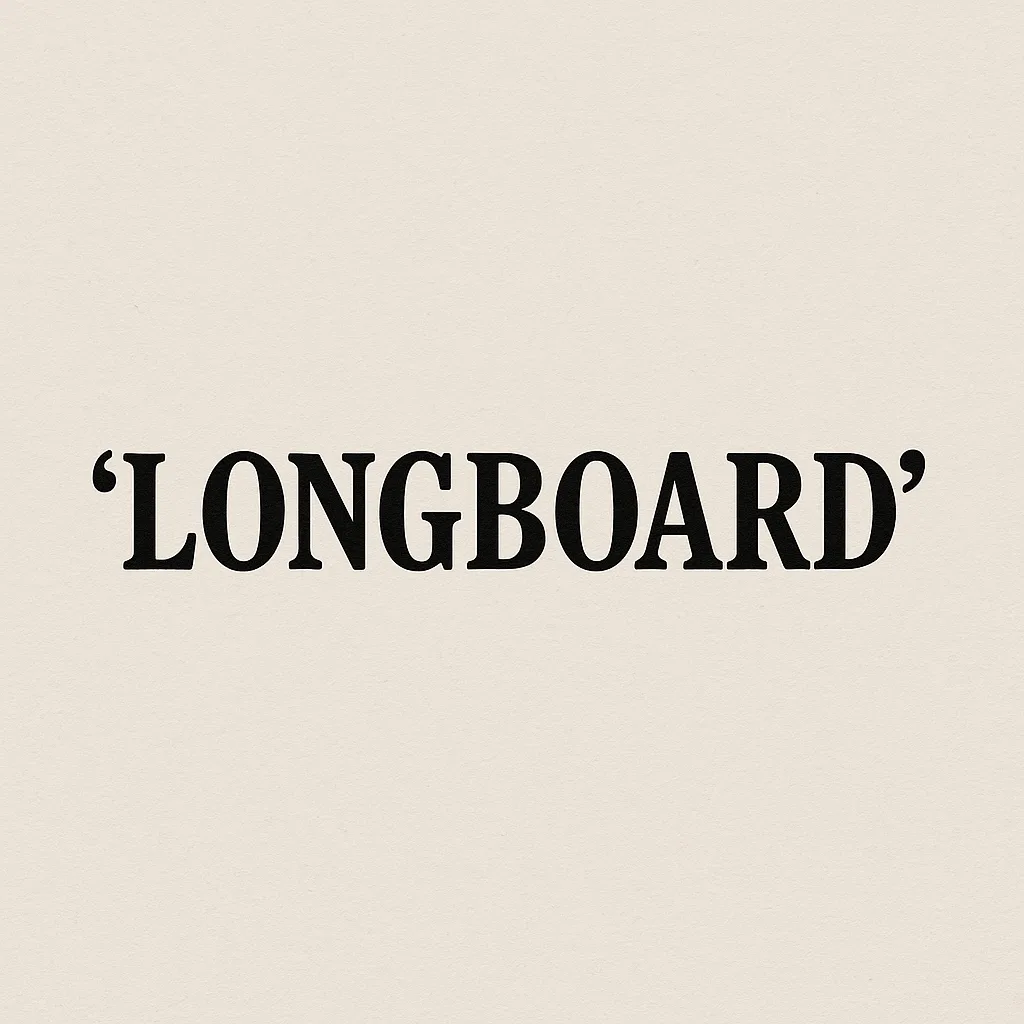 Provide a Two-word Phrase Related to "longboard," Enclosed in Single