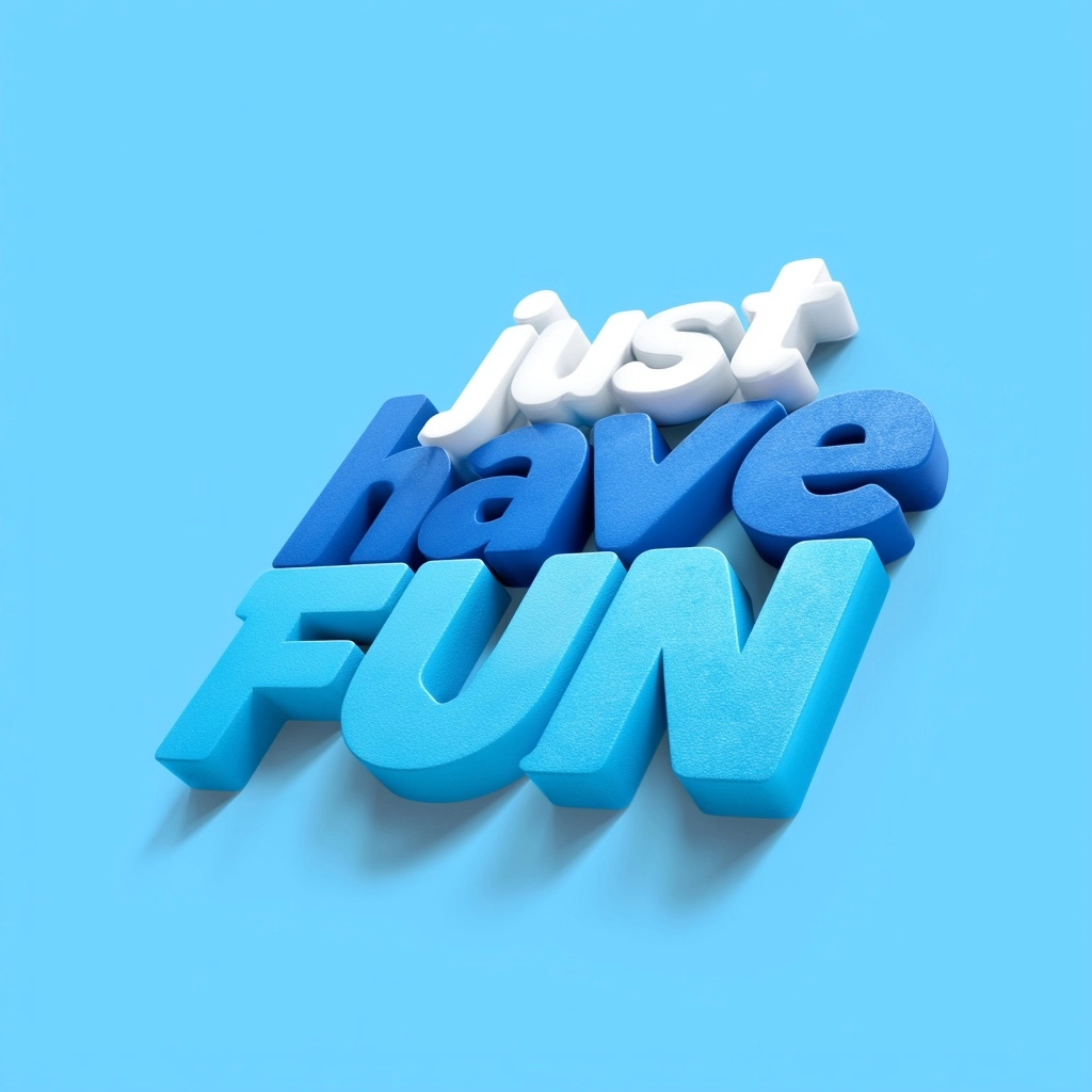 3-dimensional non-textured lettering that says, "just have fun" in all lowercase. it is 3 colors