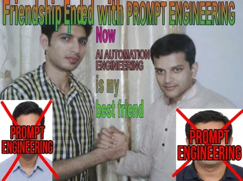 Friendship Ended With Prompt Engineering