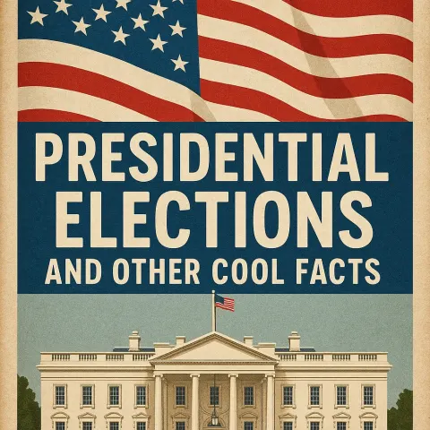 Book Cover Titled "Presidential Elections and Other Cool Facts" Featuring