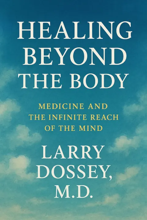 Book Cover Titled "Healing Beyond the Body" by Larry Dossey
